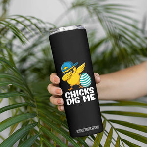 Easter Chicks Dig Me Skinny Tumbler Cute Chicken Dabbing Egg Hunt Toddler TS14 Print Your Wear