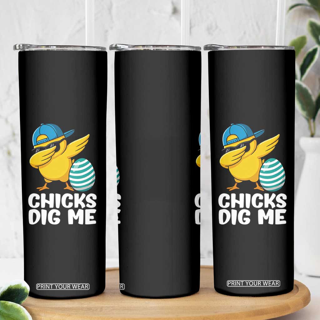Easter Chicks Dig Me Skinny Tumbler Cute Chicken Dabbing Egg Hunt Toddler TS14 Print Your Wear
