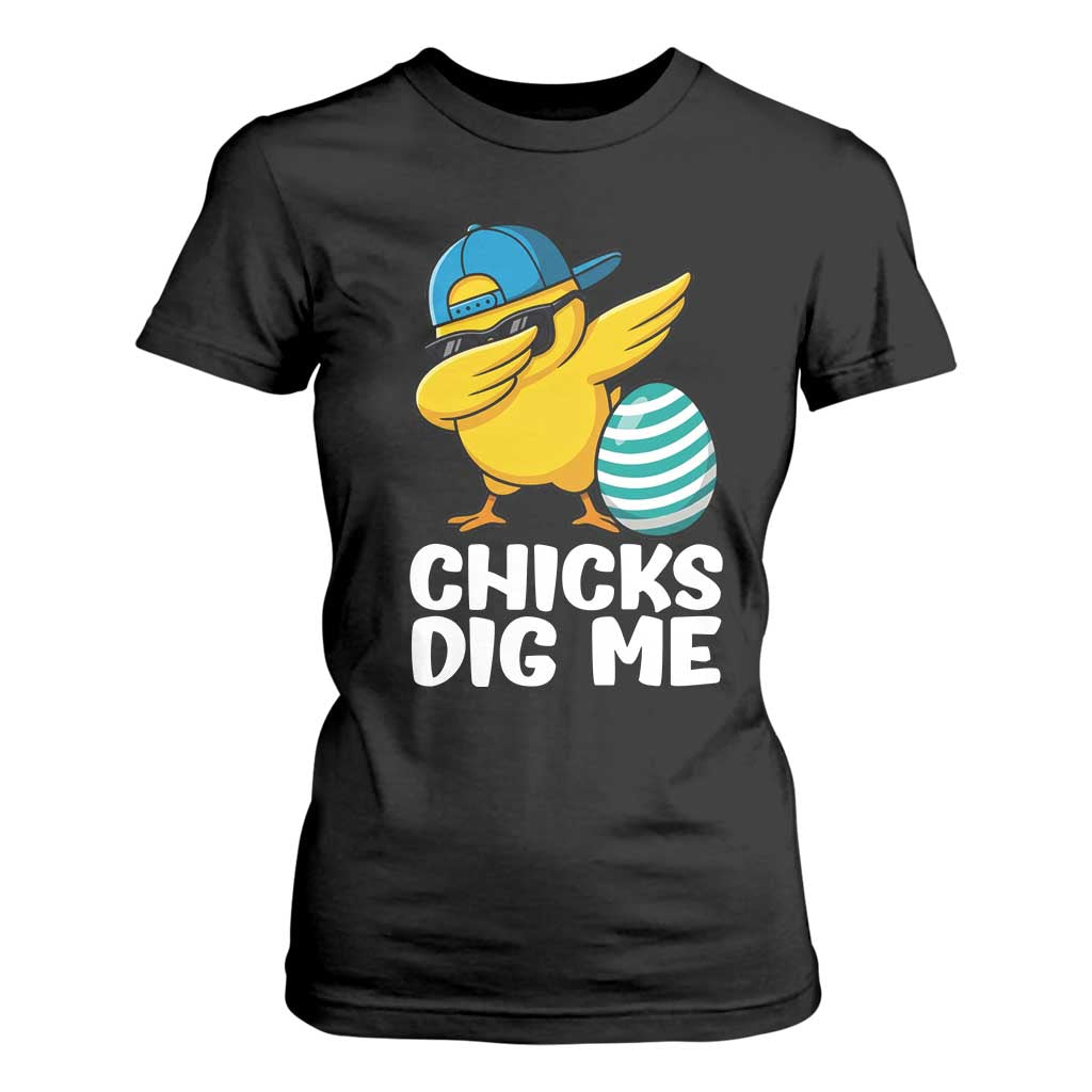 Easter Chicks Dig Me T Shirt For Women Cute Chicken Dabbing Egg Hunt Toddler TS14 Black Print Your Wear