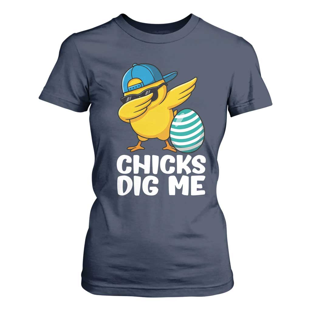 Easter Chicks Dig Me T Shirt For Women Cute Chicken Dabbing Egg Hunt Toddler TS14 Navy Print Your Wear