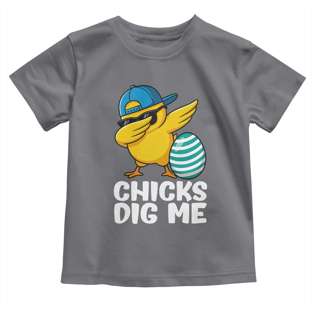 Easter Chicks Dig Me Toddler T Shirt Cute Chicken Dabbing Egg Hunt Toddler TS14 Charcoal Print Your Wear