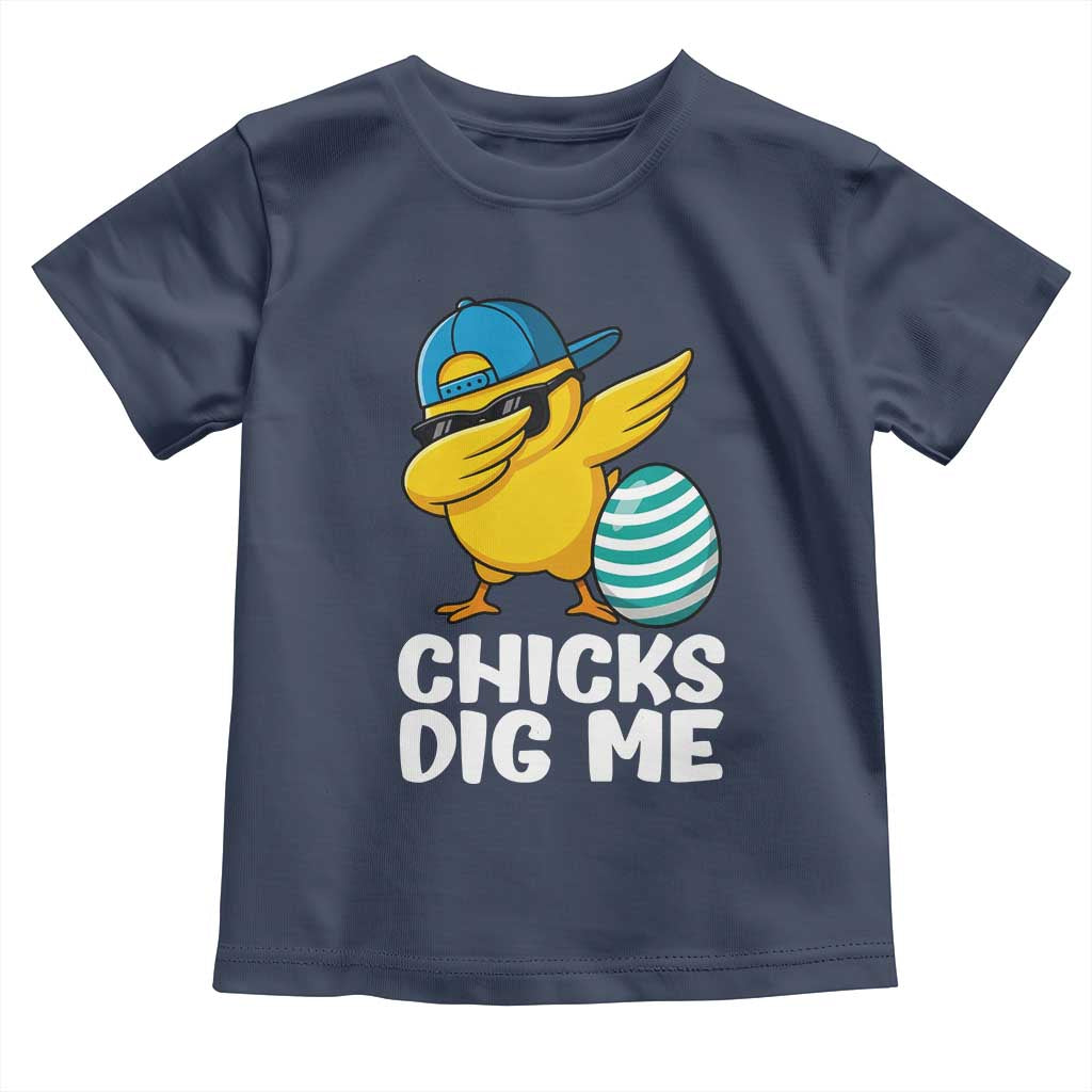 Easter Chicks Dig Me Toddler T Shirt Cute Chicken Dabbing Egg Hunt Toddler TS14 Navy Print Your Wear
