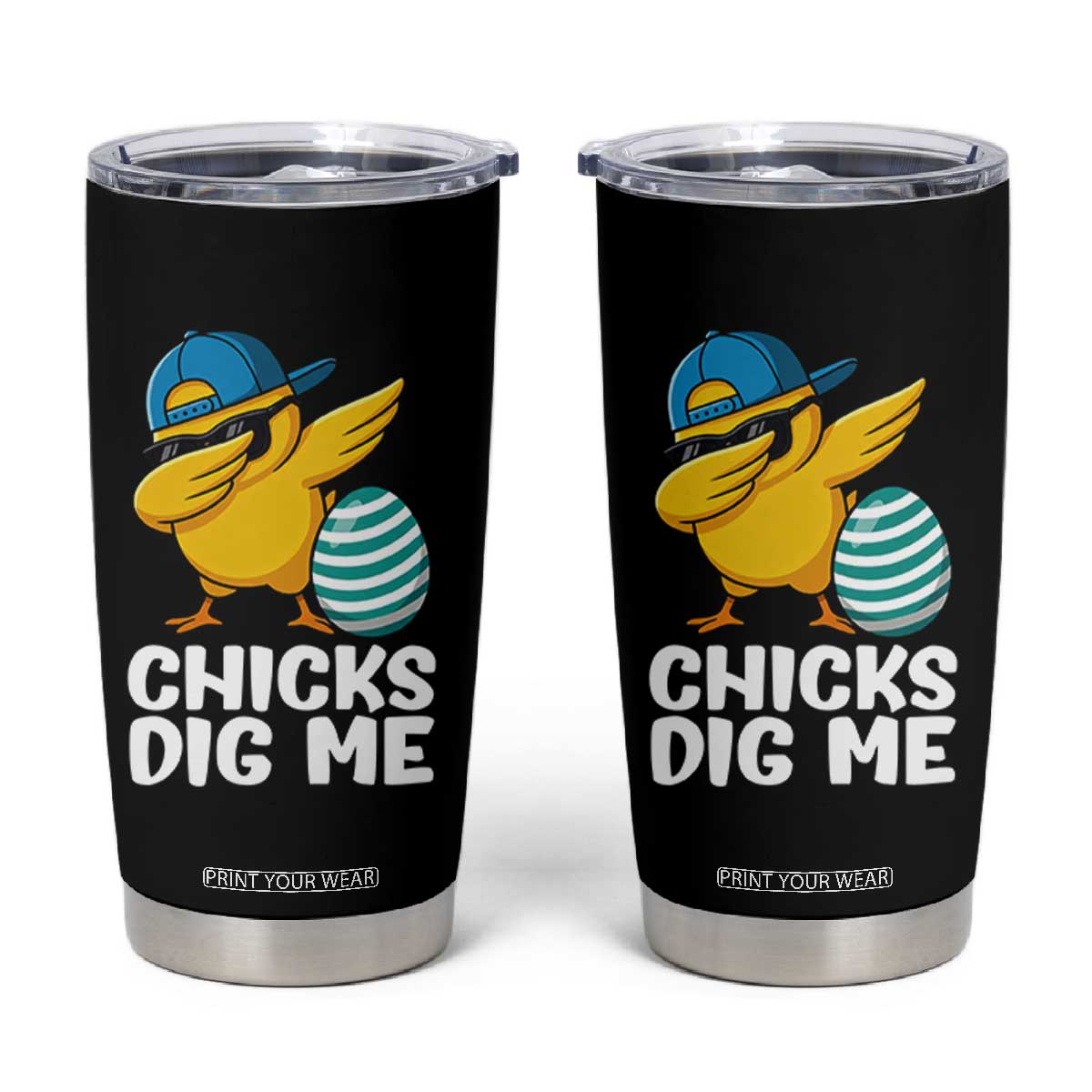 Easter Chicks Dig Me Tumbler Cup Cute Chicken Dabbing Egg Hunt Toddler TS14 Black Print Your Wear
