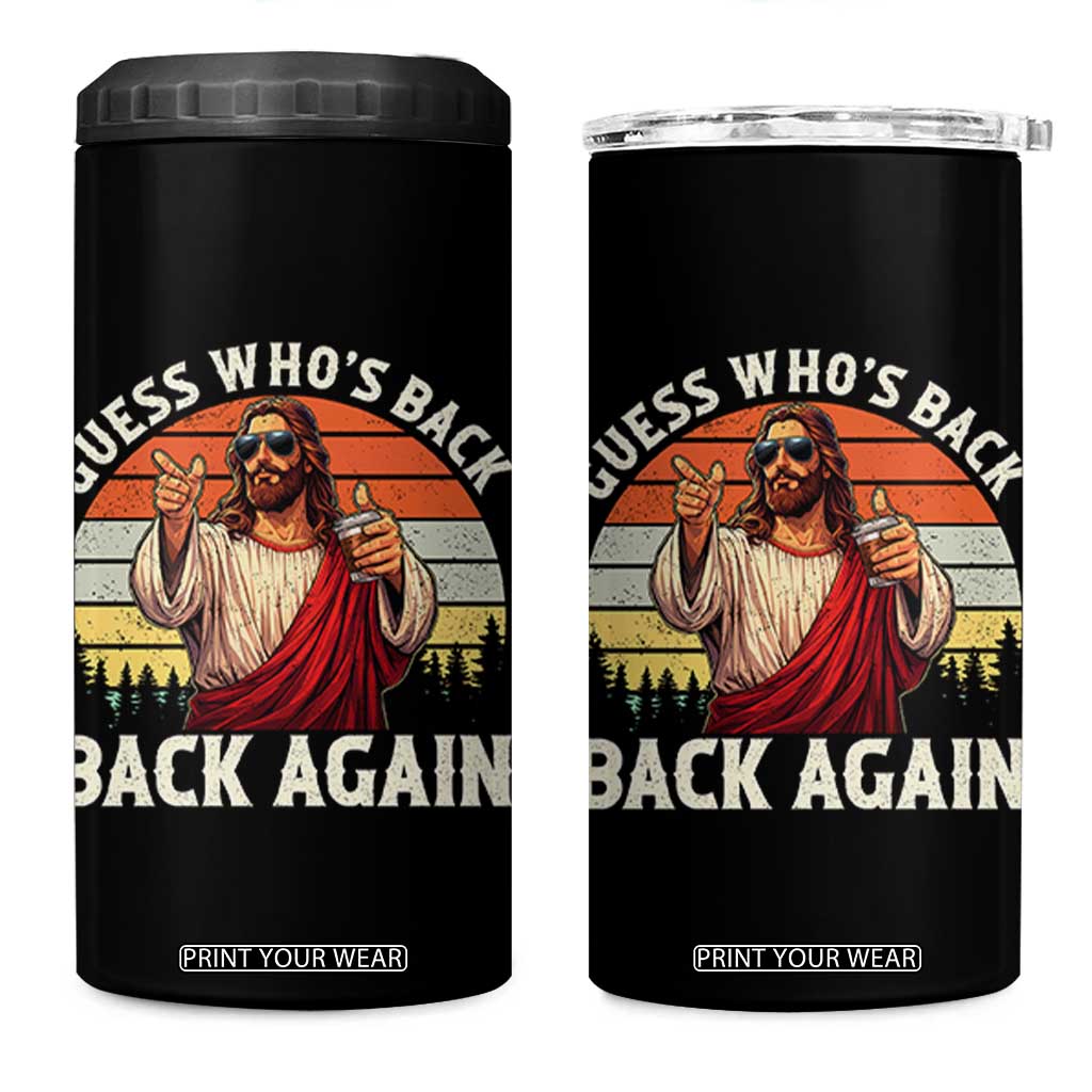 Funny Jesus Easter 4 in 1 Can Cooler Tumbler Guess Who's Back? Back Again Easter TS14 One Size: 16 oz Black Print Your Wear