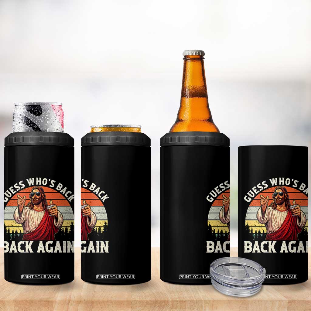 Funny Jesus Easter 4 in 1 Can Cooler Tumbler Guess Who's Back? Back Again Easter TS14 Print Your Wear