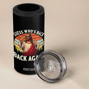 Funny Jesus Easter 4 in 1 Can Cooler Tumbler Guess Who's Back? Back Again Easter TS14 Print Your Wear