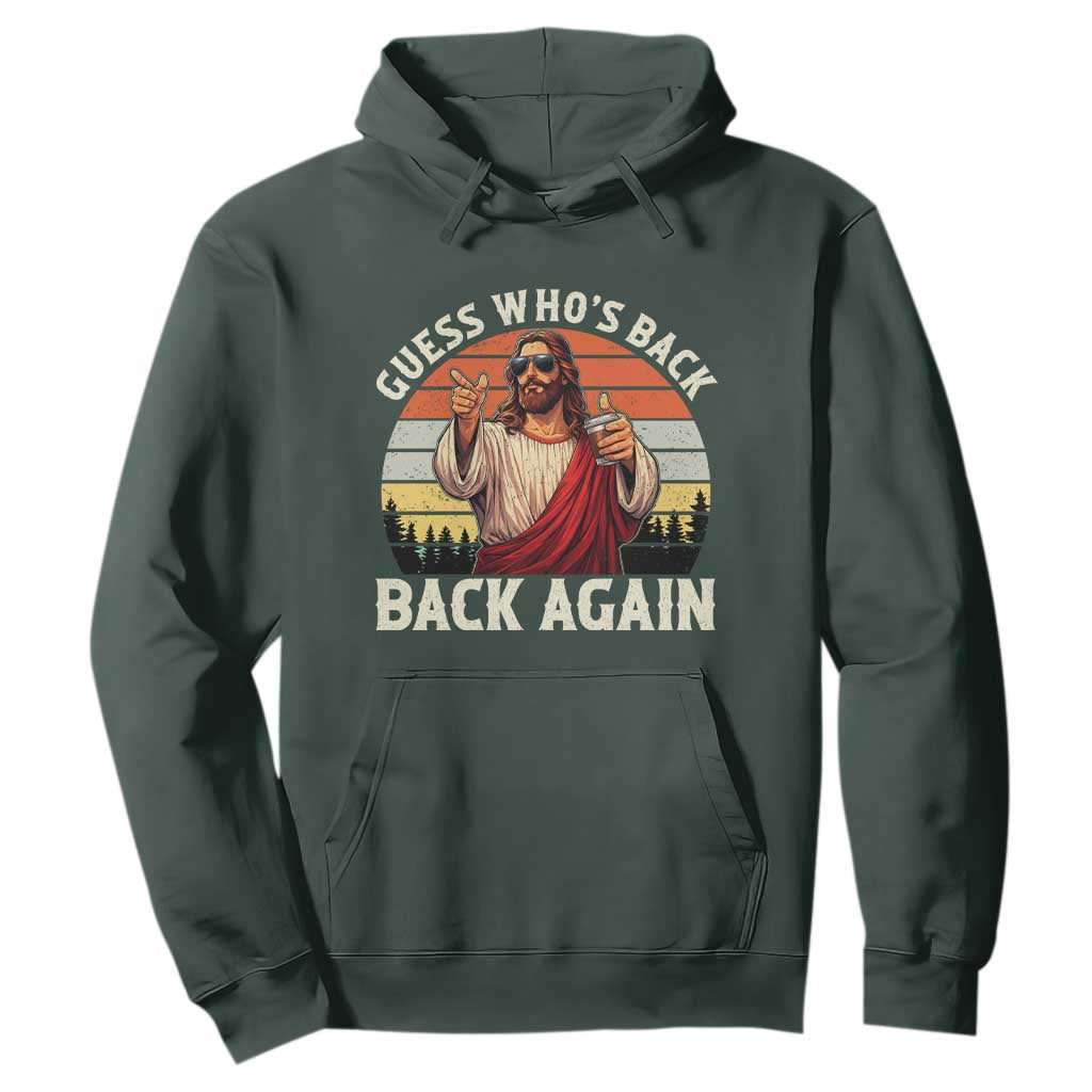 Funny Jesus Easter Hoodie Guess Who's Back? Back Again Easter TS14 Dark Forest Green Print Your Wear