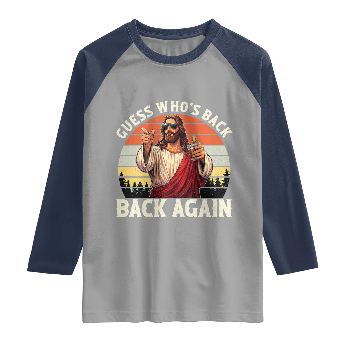 Funny Jesus Easter Raglan Shirt Guess Who's Back? Back Again Easter TS14 Sport Gray Navy Print Your Wear
