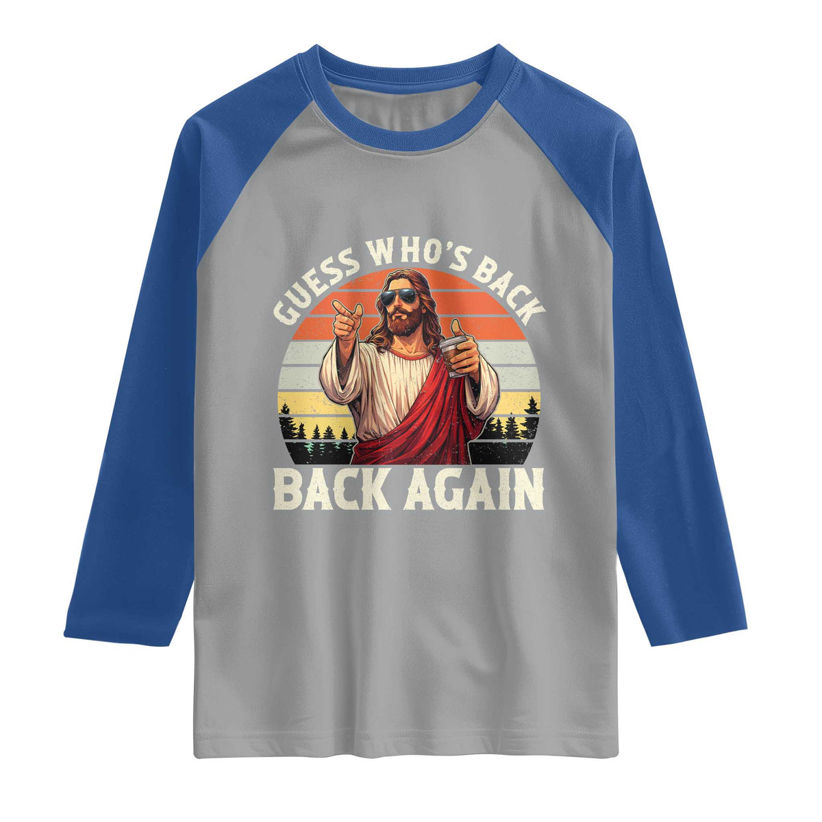 Funny Jesus Easter Raglan Shirt Guess Who's Back? Back Again Easter TS14 Sport Gray Royal Print Your Wear