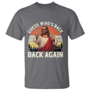 Funny Jesus Easter T Shirt Guess Who's Back? Back Again Easter TS14 Charcoal Print Your Wear