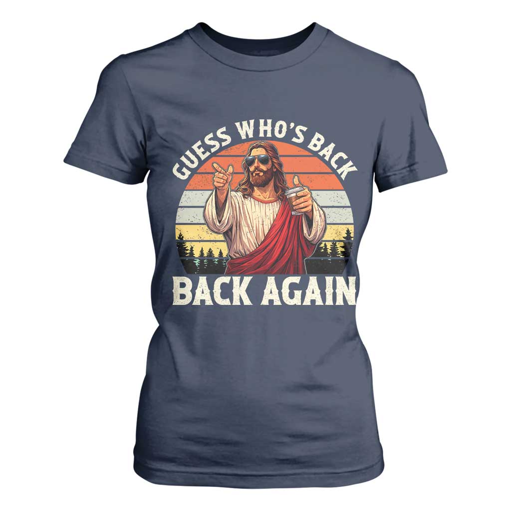 Funny Jesus Easter T Shirt For Women Guess Who's Back? Back Again Easter TS14 Navy Print Your Wear