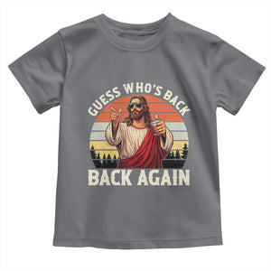 Funny Jesus Easter Toddler T Shirt Guess Who's Back? Back Again Easter TS14 Charcoal Print Your Wear