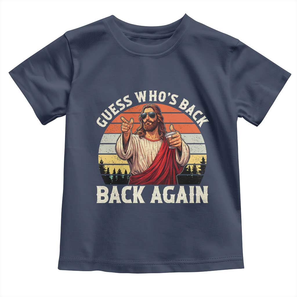 Funny Jesus Easter Toddler T Shirt Guess Who's Back? Back Again Easter TS14 Navy Print Your Wear