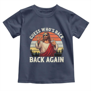 Funny Jesus Easter Toddler T Shirt Guess Who's Back? Back Again Easter TS14 Navy Print Your Wear
