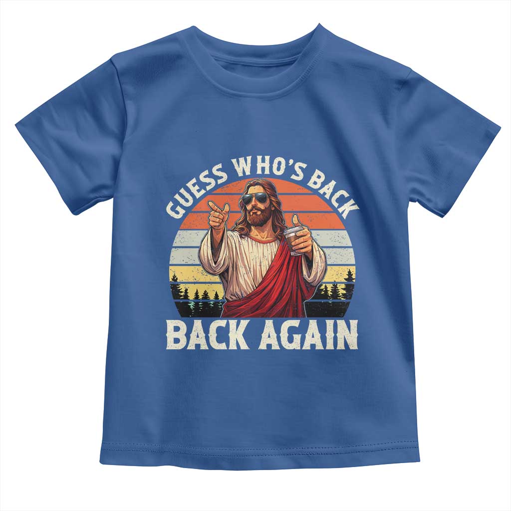 Funny Jesus Easter Toddler T Shirt Guess Who's Back? Back Again Easter TS14 Royal Blue Print Your Wear