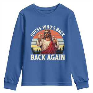Funny Jesus Easter Youth Sweatshirt Guess Who's Back? Back Again Easter TS14 Royal Blue Print Your Wear