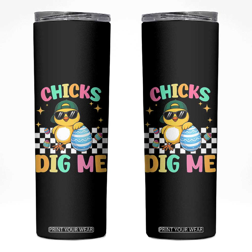 Chicks Dig Me Skinny Tumbler Funny Easter Chick TS14 Black Print Your Wear