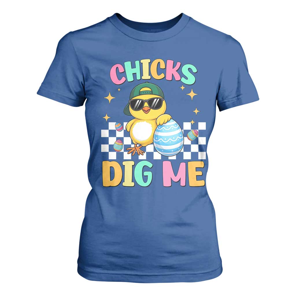 Chicks Dig Me T Shirt For Women Funny Easter Chick TS14 Royal Blue Print Your Wear