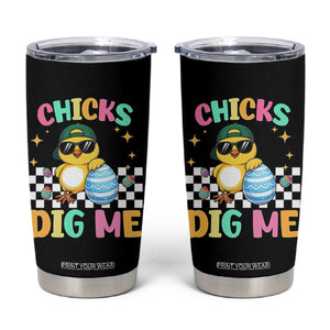 Chicks Dig Me Tumbler Cup Funny Easter Chick TS14 Black Print Your Wear