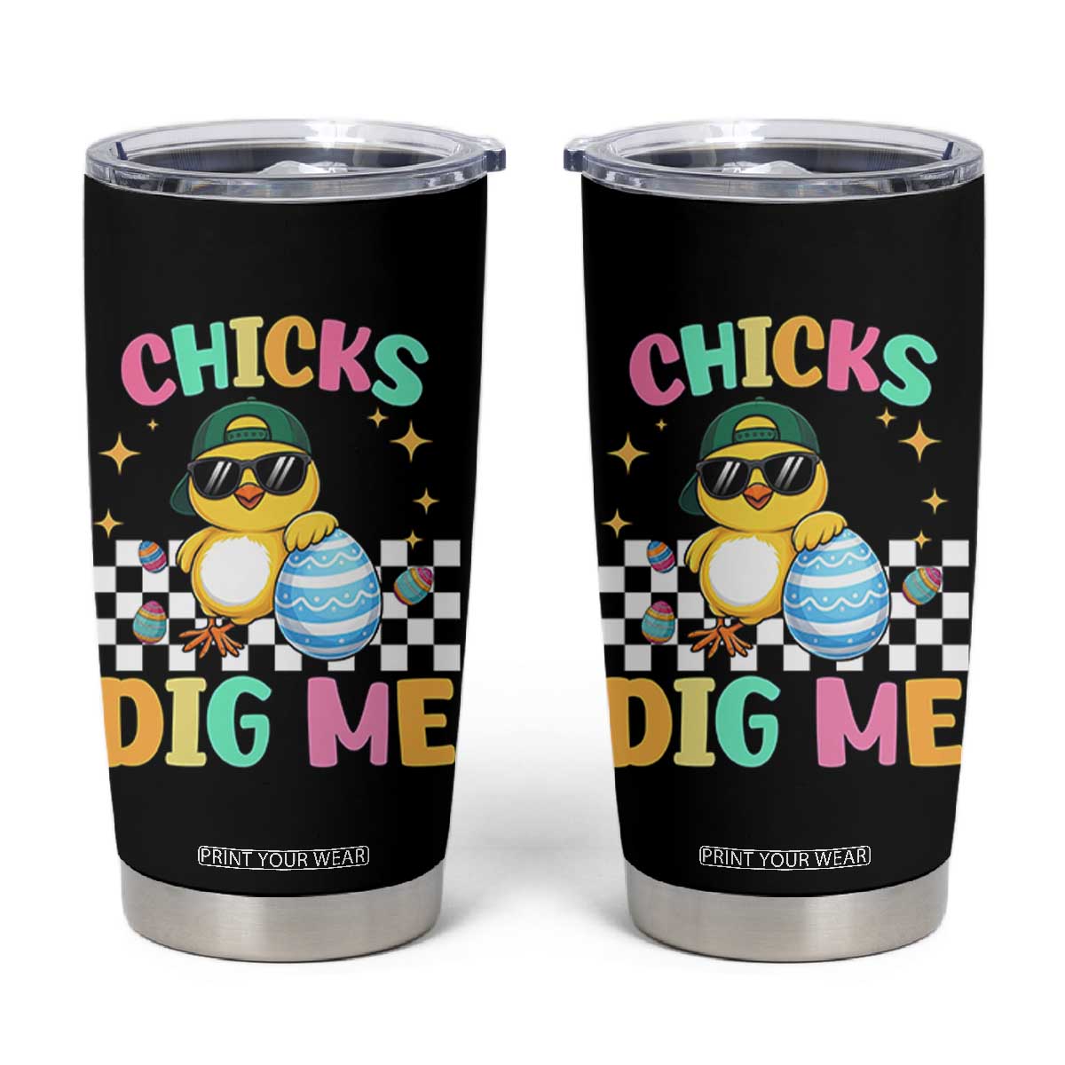 Chicks Dig Me Tumbler Cup Funny Easter Chick TS14 Black Print Your Wear