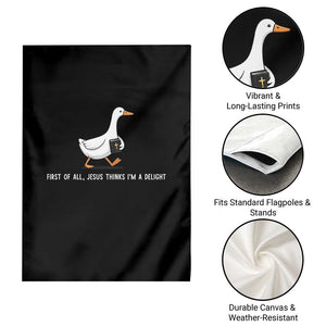 Jesus Thinks I'm A Delight Garden Flag Funny Christian Goose Sarcastic TS14 Print Your Wear