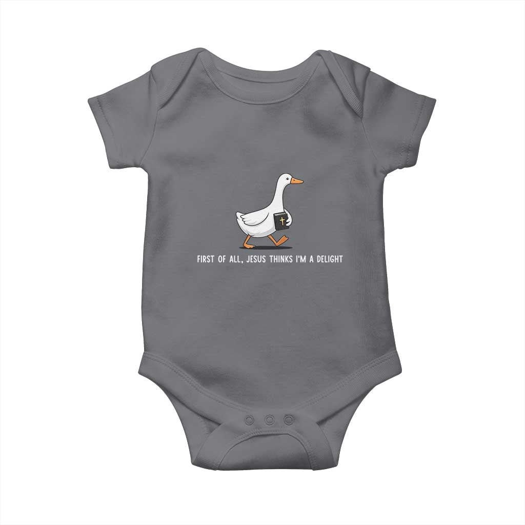 Jesus Thinks I'm A Delight Baby Onesie Funny Christian Goose Sarcastic TS14 Charcoal Print Your Wear