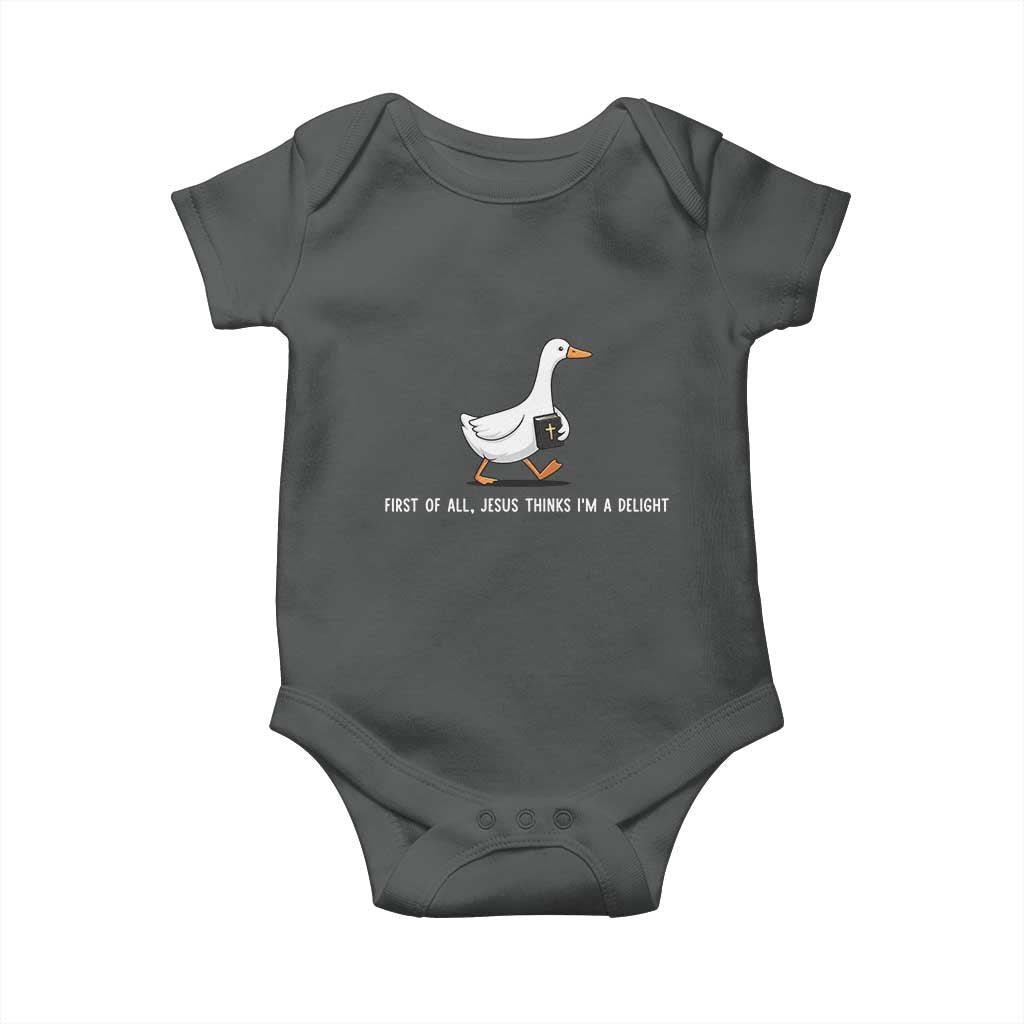 Jesus Thinks I'm A Delight Baby Onesie Funny Christian Goose Sarcastic TS14 Dark Heather Print Your Wear