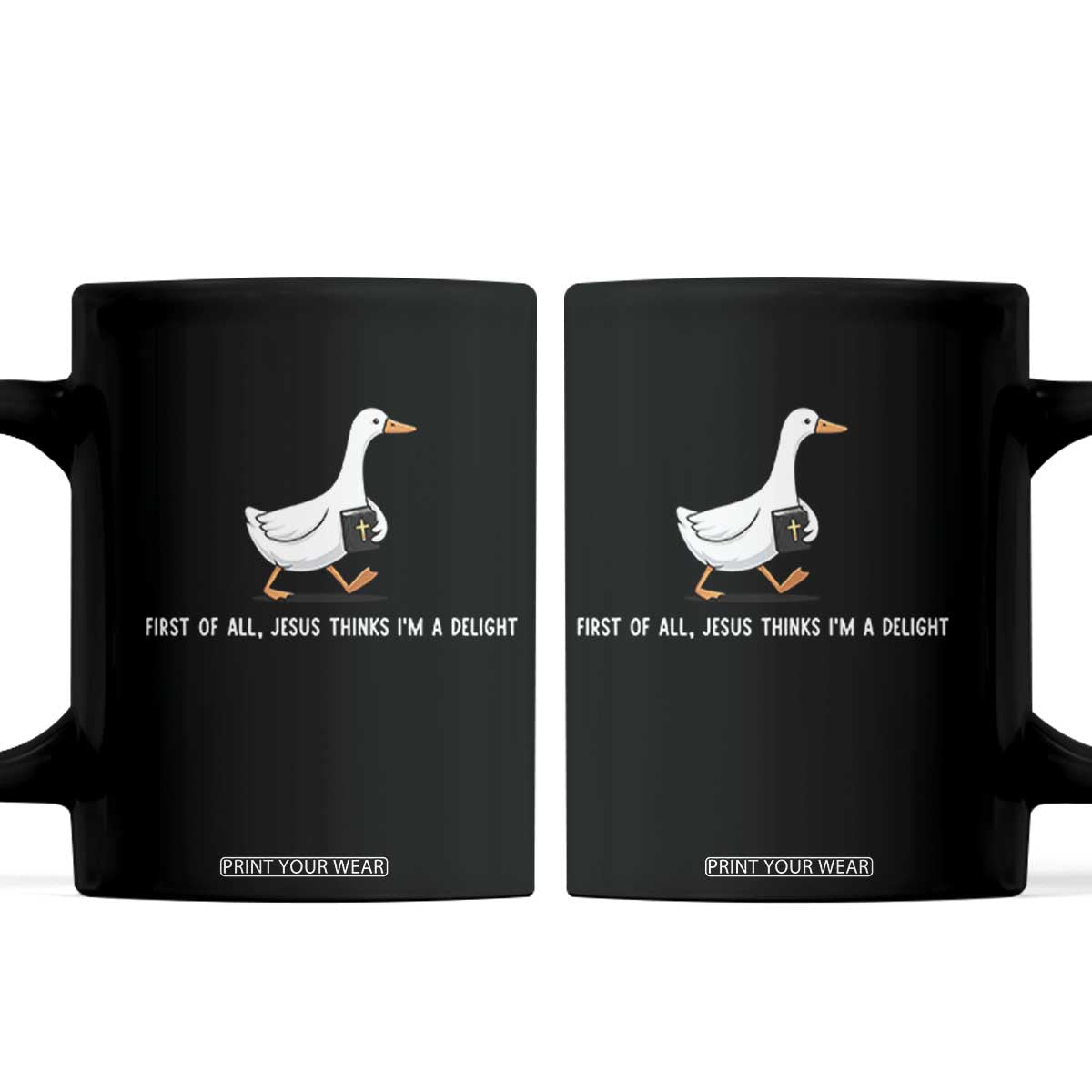 Jesus Thinks I'm A Delight Coffee Mug Funny Christian Goose Sarcastic TS14 Black Print Your Wear