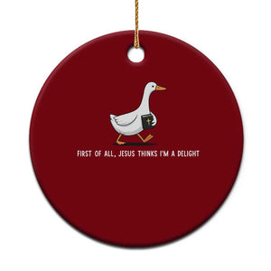 Jesus Thinks I'm A Delight Ceramic Ornament Funny Christian Goose Sarcastic TS14 1pc Red Print Your Wear