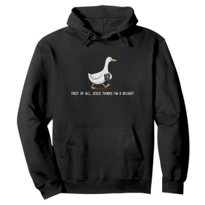 Jesus Thinks I'm A Delight Hoodie Funny Christian Goose Sarcastic TS14 Black Print Your Wear
