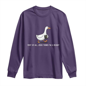 Jesus Thinks I'm A Delight Long Sleeve Shirt Funny Christian Goose Sarcastic TS14 Purple Print Your Wear