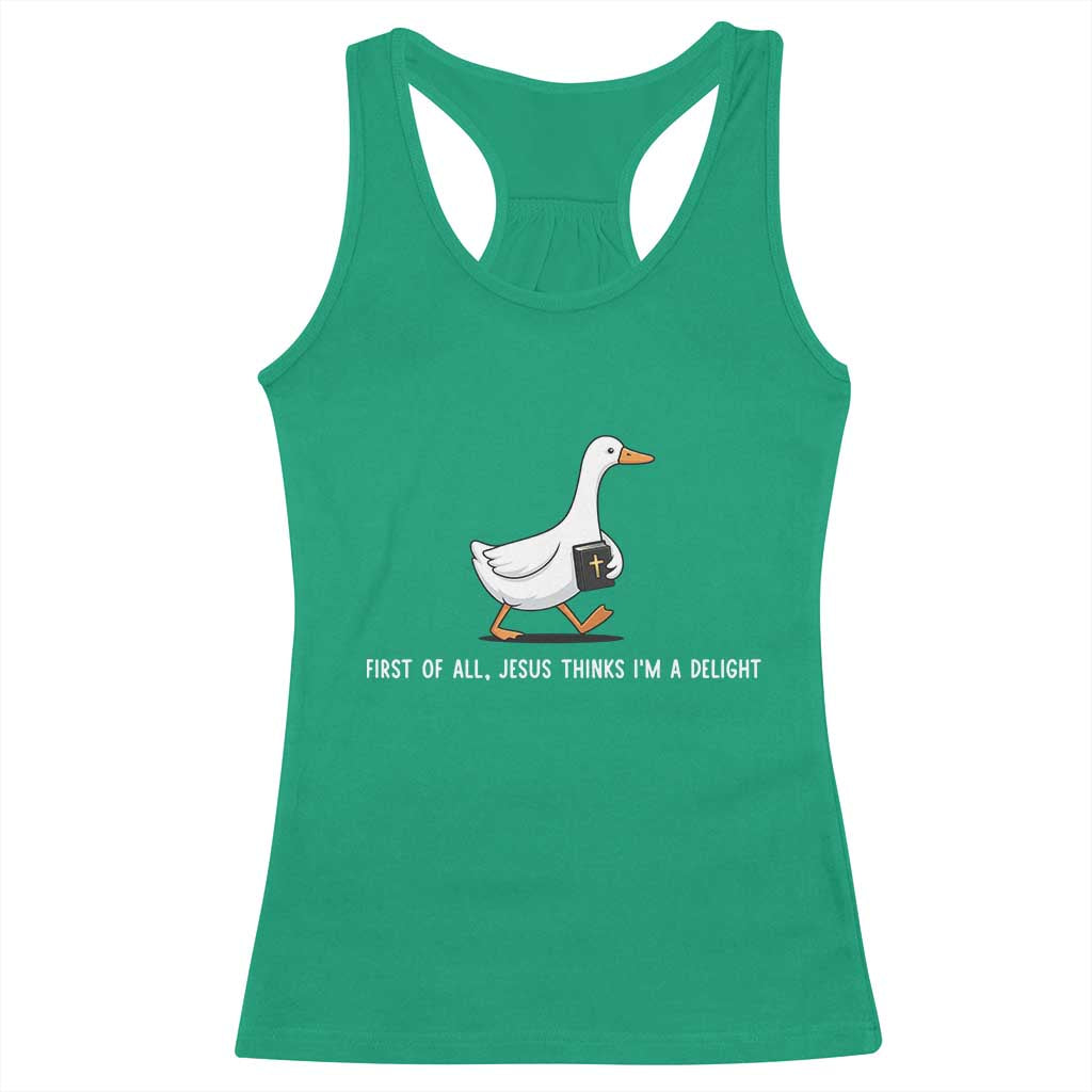 Jesus Thinks I'm A Delight Racerback Tank Top Funny Christian Goose Sarcastic TS14 Irish Green Print Your Wear