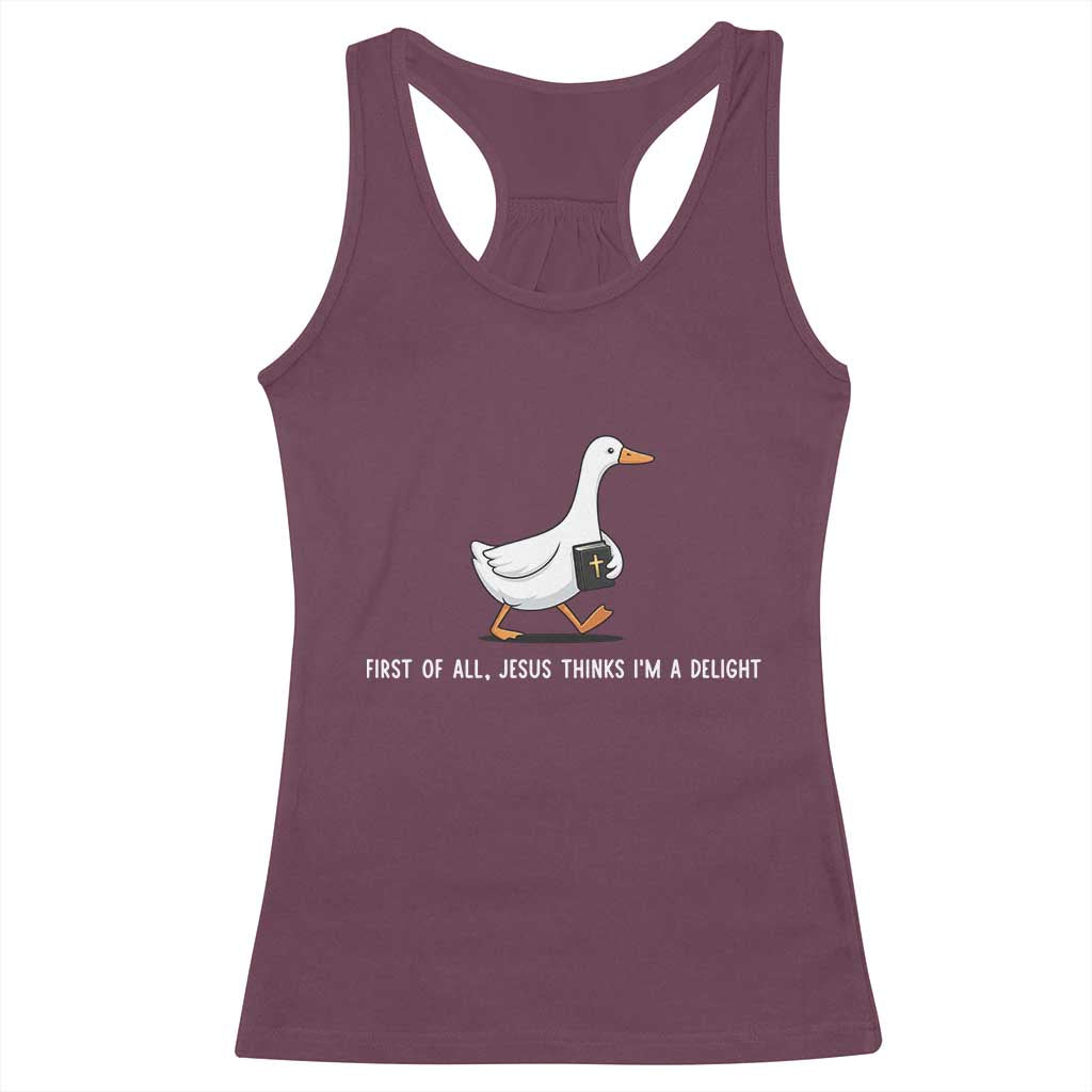 Jesus Thinks I'm A Delight Racerback Tank Top Funny Christian Goose Sarcastic TS14 Maroon Print Your Wear