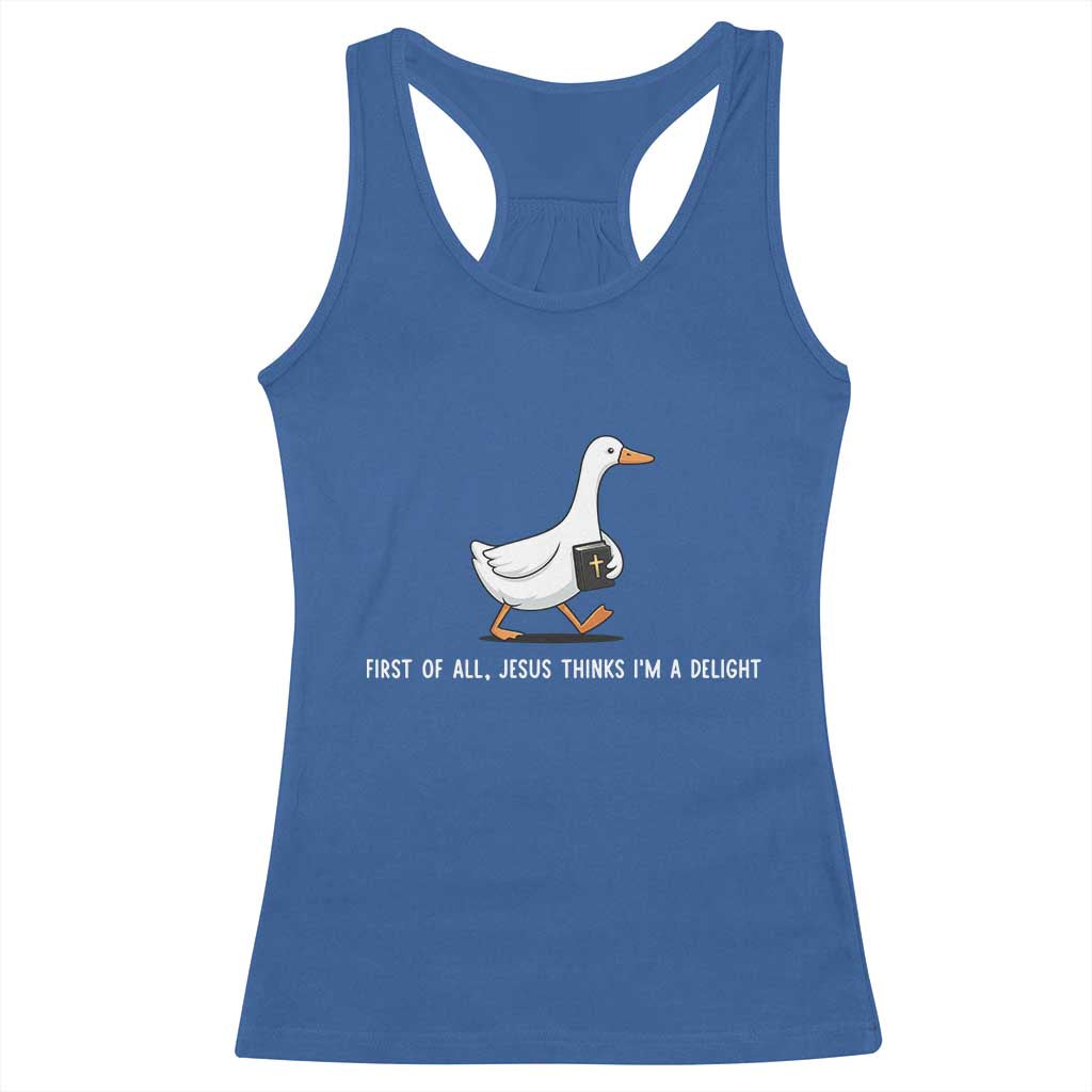 Jesus Thinks I'm A Delight Racerback Tank Top Funny Christian Goose Sarcastic TS14 Royal Blue Print Your Wear