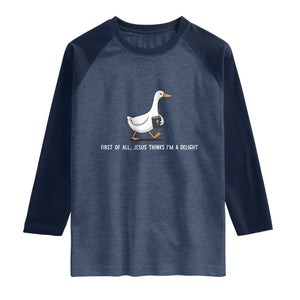 Jesus Thinks I'm A Delight Raglan Shirt Funny Christian Goose Sarcastic TS14 Heather Denim Navy Print Your Wear