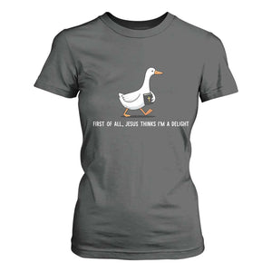 Jesus Thinks I'm A Delight T Shirt For Women Funny Christian Goose Sarcastic TS14 Dark Heather Print Your Wear