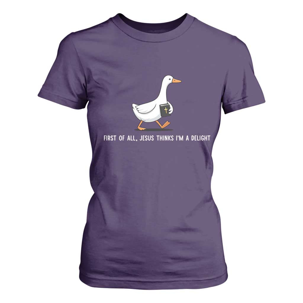 Jesus Thinks I'm A Delight T Shirt For Women Funny Christian Goose Sarcastic TS14 Purple Print Your Wear