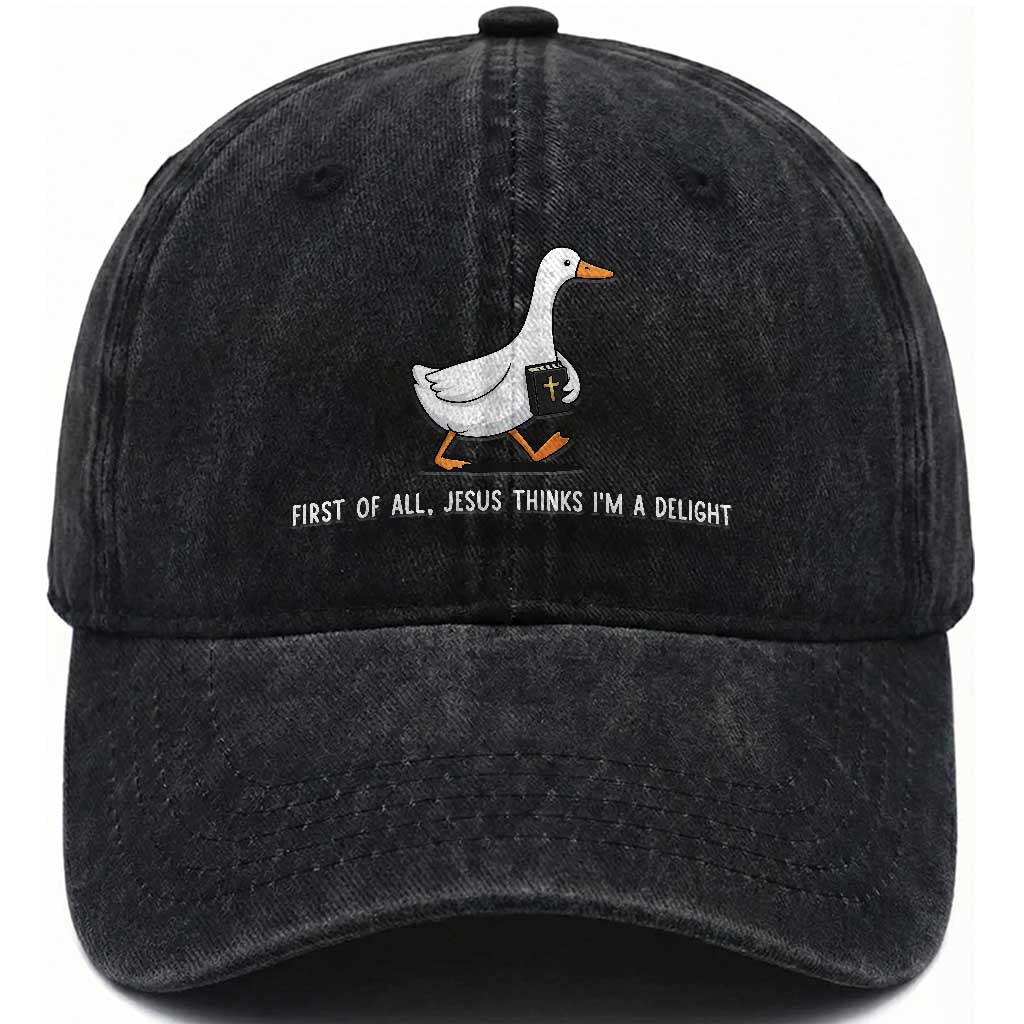 Jesus Thinks I'm A Delight Washed Cotton Baseball Cap Funny Christian Goose Sarcastic TS14 Print Your Wear