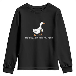 Jesus Thinks I'm A Delight Youth Sweatshirt Funny Christian Goose Sarcastic TS14 Black Print Your Wear