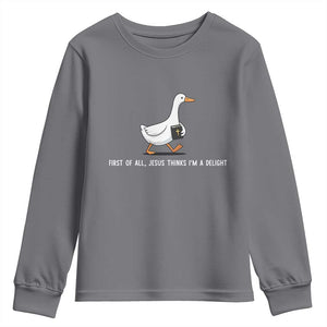 Jesus Thinks I'm A Delight Youth Sweatshirt Funny Christian Goose Sarcastic TS14 Charcoal Print Your Wear