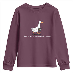 Jesus Thinks I'm A Delight Youth Sweatshirt Funny Christian Goose Sarcastic TS14 Maroon Print Your Wear