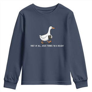 Jesus Thinks I'm A Delight Youth Sweatshirt Funny Christian Goose Sarcastic TS14 Navy Print Your Wear