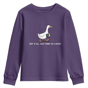 Jesus Thinks I'm A Delight Youth Sweatshirt Funny Christian Goose Sarcastic TS14 Purple Print Your Wear