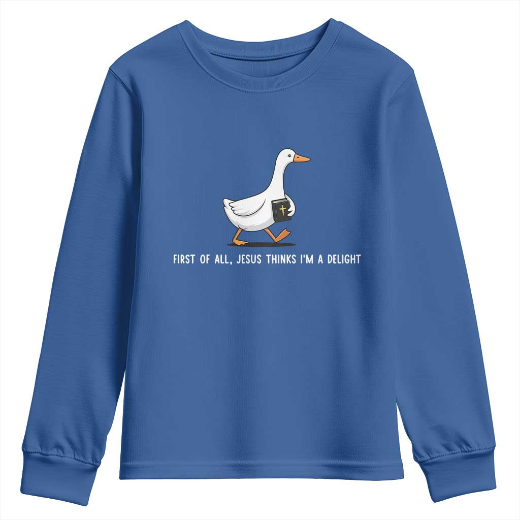Jesus Thinks I'm A Delight Youth Sweatshirt Funny Christian Goose Sarcastic TS14 Royal Blue Print Your Wear