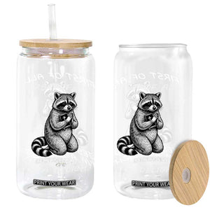First of All Jesus Thinks I'm A Delight Glass Can Funny Raccoon Christian TS14 Print Your Wear