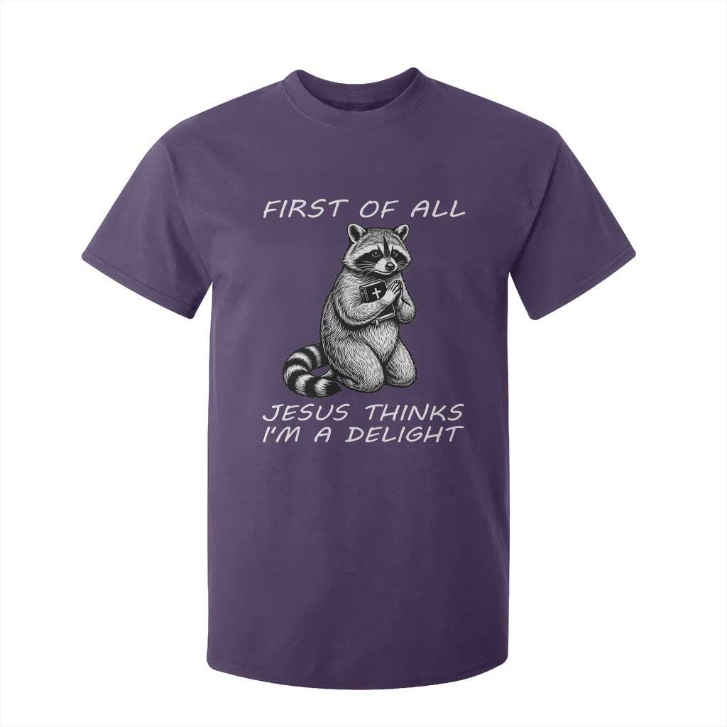 First of All Jesus Thinks I'm A Delight T Shirt For Kid Funny Raccoon Christian TS14 Purple Print Your Wear
