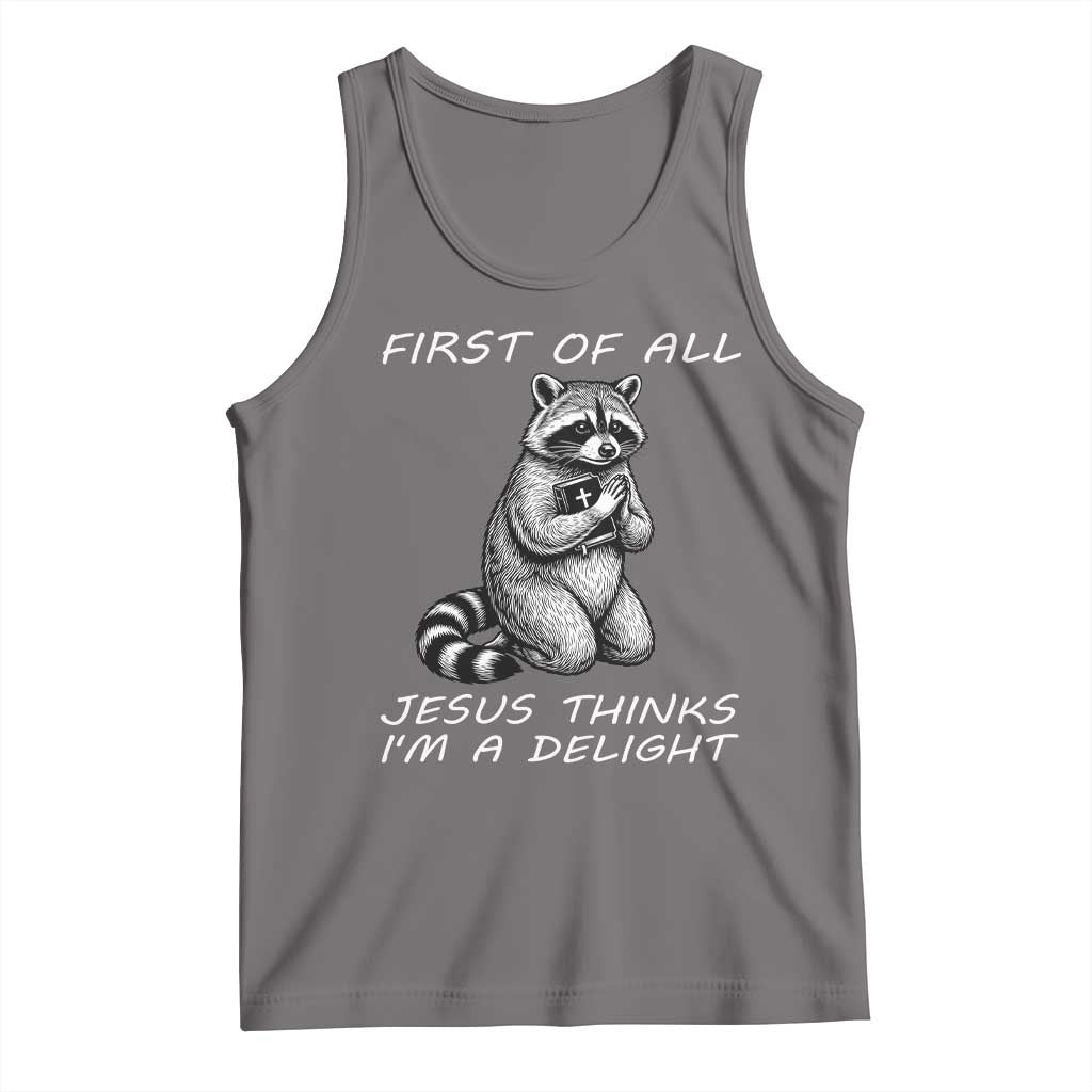 First of All Jesus Thinks I'm A Delight Tank Top Funny Raccoon Christian TS14 Deep Heather Print Your Wear