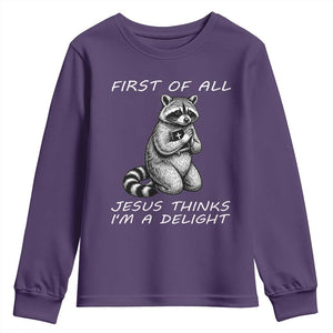 First of All Jesus Thinks I'm A Delight Youth Sweatshirt Funny Raccoon Christian TS14 Purple Print Your Wear