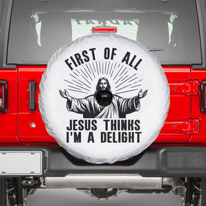 First of All Jesus Thinks I'm A Delight Spare Tire Cover Funny Jesus Christian TS14 White Print Your Wear