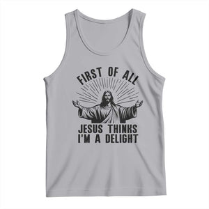 First of All Jesus Thinks I'm A Delight Tank Top Funny Jesus Christian TS14 Athletic Heather Print Your Wear
